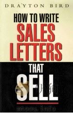 HOW TO WRITE SALES LETTERS THAT SELL   1994  PDF电子版封面  0749414316   