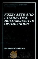 FUZZY SETS AND INTERRACTIVE MULTIOBJECTIVE OPTIMIZATION（1993 PDF版）