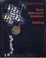 Study Guide Basic Behavioral Statistics   1978  PDF电子版封面    Robert E.Gehring 