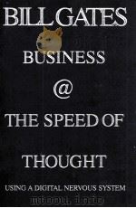 BUSINESS @ THE SPEED OF THOUGHT USING A DIGITAL NERVOUS SYSTEM   1999  PDF电子版封面  0446525685  BILL GATES 