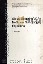 GLOBAL SOLUTIONS OF NONLINEAR SCHRODINGER EQUATIONS   1999  PDF电子版封面  0821819194  J.BOURGAIN 