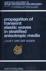 Propagation of Transient Elastic Waves In Stratified Anisotropic Media   1987  PDF电子版封面    Joseph H.M.T.Van Der Hijden 