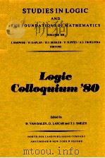 LOGIC COLLOQUIUM'80   1982  PDF电子版封面  0444864652  D. VAN DALEN AND D.LASCAR AND 