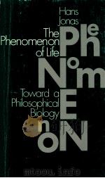 THE PHENOMENON OF LIFE   1966  PDF电子版封面  0226405958  HANS JONAS 