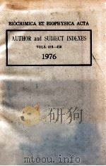 AUTHOR AND SUBJECT INDEXES VOLS.418-458 1976   1976  PDF电子版封面     