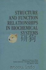 STRUCTURE AND FUNCTION RELATIONSHIPS IN BIOCHEMICAL SYSTEMS   1982  PDF电子版封面  0306410346  FRANCESCO BOSSA AND EMILIA CHI 