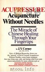 ACUPRESSURE ACUPUNCTURE WITHOUT NEEDLES     PDF电子版封面     