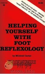 HELPING YOURSELF WITH FOOT REFLEXOLOGY   1982  PDF电子版封面  0133865320   
