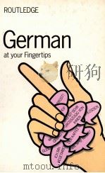 GERMAN AT YOUR FINGERTIPS   1987  PDF电子版封面  0710209541   