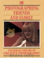 PHOTOGRAPHING FRIENDS AND FAMILY   1983  PDF电子版封面  0867062088   