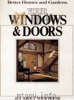 BETTER HOMES AND GARDENS YOUR WINDOWS & DOORS   1983  PDF电子版封面  0696021676   