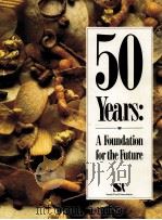 50 YEARS:A FOUNDATION FOR THE FUTURE   1987  PDF电子版封面     
