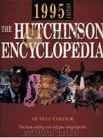 THE HUTCHINSON ENCYCLOPEDIA 1995 EDITION   1994  PDF电子版封面  1859860184   