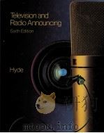 TELEVISION AND RADIO ANNOUNCING SIXTH EDITION   1985  PDF电子版封面  0395544467  STUART W. HYDE 
