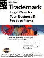 TRADEMARK LEGAL CARE FOR YOUR BUSINESS & PRODUCT NAME 5TH EDITION   1992  PDF电子版封面  0873375793   