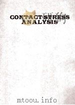 CONTACT STRESS ANALYSIS   1990  PDF电子版封面    A D ROBERTS AND J E MOTTERSHEA 