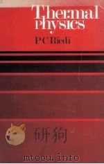 THERMAL PHYSICS   1976  PDF电子版封面    P.C.RIEDI 