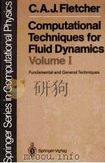COMPUTATIONAL TECHNIQUES FOR FLUID DYNAMICS 1 FUNDAMENTAL AND GENERAL TECHNIQUES（1988 PDF版）