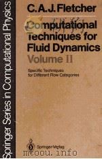 COMPUTATIONAL TECHNIQUES FOR FLUID DYNAMICS 2 SPECIFIC TECHNIQUES FOR DIFFERENT FLOW CATEGORIES   1988  PDF电子版封面    C.A.J.FLETCHER 