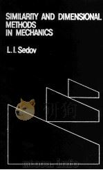 SIMILARITY AND DIMENSIONAL METHODS IN MECHANICS   1982  PDF电子版封面    L.I.SEDOV 