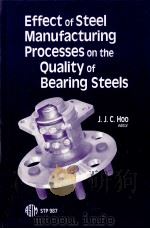 EFFECT OF STEEL MANUFACTURING PROCESSES ON THE QUALITY OF BEARING STEELS   1988  PDF电子版封面  0803109997   