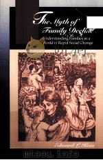 THE MYTH OF FAMILY DECLINE   1990  PDF电子版封面  0669138258  EDWARD L.KAIN 