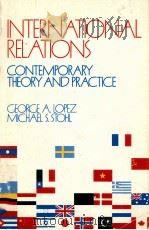 INTERNATIONAL RELATIONS CONTEMPORARY THRORY AND PRACTICE   1989  PDF电子版封面  0871874768   
