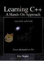 LEARNING C++ A HANDS-ON APPROACH SECOND EDITION   1993  PDF电子版封面  9760314200398;9760314200  ERIC NAGLER 