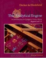 THE ANALYSTICAL ENGINE AN INTRODUCTION TO COMPUTER SCIENCE USING HYPERCARD 2.1 SECOND EDITION   1994  PDF电子版封面  0534936962  RICK DECKER STUART HIRSHFIELD 