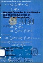 WORKED EXAMPLES IN THE KINETICS AND THERMODYNAMICS OF PHASE TRANSFORMATIONS（ PDF版）