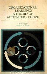 ORGANIZATIONAL LEARNING:A THEORY OF ACTION PERSPECTIVE   1978  PDF电子版封面  0201001748   