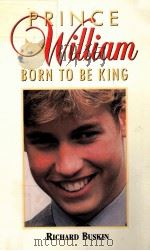 PRINCE WILLIAM BORN TO BE KING   1998  PDF电子版封面  0451199278   