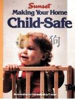 MAKING YOUR HOME CHILD-SAFE   1988  PDF电子版封面  0376013745   