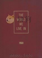 THE WORLD WE LIVE IN BY THE EDITORIAL STAFF OF LIFE AND LINCOLN BARNETT   1955  PDF电子版封面     