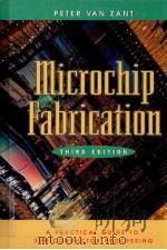 MICROCHIP FABRICATION THIRD EDITION   1997  PDF电子版封面  0070672504  PETER VAN ZANT 