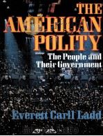 THE AMERICAN POLITY THE PEOPLE AND THEIR GOVERNMENT（1985 PDF版）