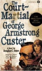 THE COURT-MARTIAL OF GEORGE ARMSTRONG CUSTER   1976  PDF电子版封面     