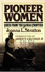 PIONEER WOMEN VOICES FROM THE KANSAS FRONTIER   1981  PDF电子版封面  0671226118   