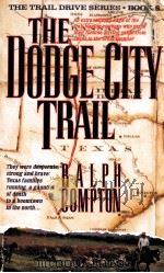 THE DODGE CITY TRAIL   1995  PDF电子版封面  0312953801  RALPH COMPTON 