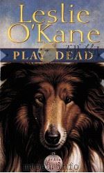 PLAY DEAD   1998  PDF电子版封面  0449001598  LESLIE O'KANE 