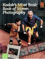 KODAK'S MOST BASIC BOOK OF 35 MM PHOTOGRAPHY   1996  PDF电子版封面  0879850469   