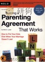 BUILDING A PARENTING AGREEMENT THAT WORKS 6TH EDITION   1995  PDF电子版封面  9781413307221  MIMI E.LYSTER 