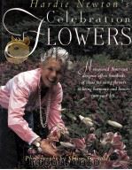 HARDIE NEWTON'S CELEBRATION OF FLOWERS   1997  PDF电子版封面  0882669974   