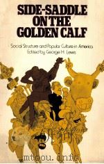 SIDE-SADDLE ON THE GOLDEN CALF   1972  PDF电子版封面  0876208464  GEORGE H.LEWIS 