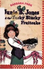 JUNIE B.JONES AND THE YUCKY BLUCKY FRUITCAKE   1995  PDF电子版封面  0439135028   