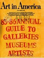 ART IN AMERICA CONTENTS GUIDE TO GALLERIES MUSEUMS ARTISTS 1985-86   1985  PDF电子版封面     