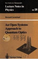 AN OPEN SYSTEMS APPROACH TO QUANTUM OPTICS   1993  PDF电子版封面  3540566341   