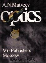 OPTICS   1988  PDF电子版封面  5030011331  A.N.MATVEEV 