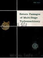 RETURN PASSAGES OF MULTI-STAGE TURBOMACHINERY   1983  PDF电子版封面     