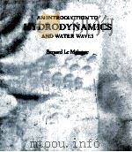 AN INTRODUCTION TO HYDRODYNAMICS AND WATER WAVES   1976  PDF电子版封面  0387072322  BERNARD LE MEHAUTE 